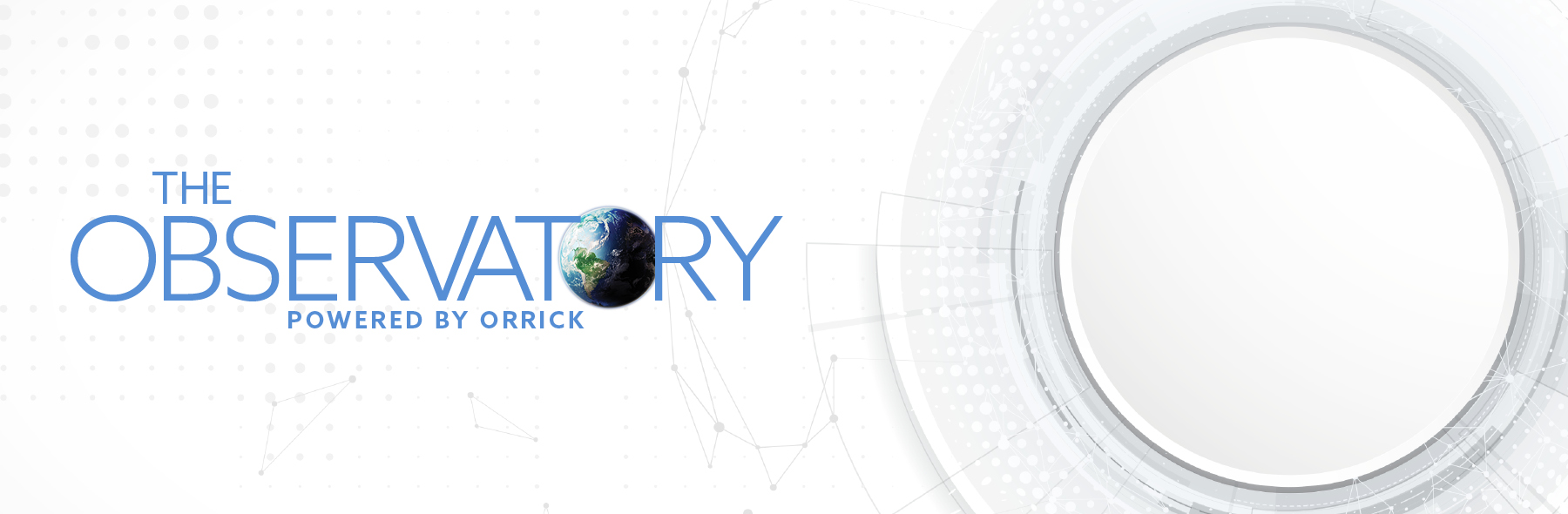 The Observatory | Powered by Orrick